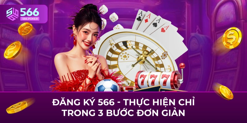 Đăng Ký 566 – Thực Hiện Chỉ Trong 03 Bước Đơn Giản